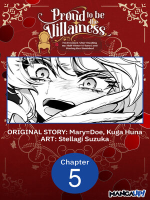 cover image of Proud to be the Villainess: I'm Doomed After Stealing my Half-Sister's Fiance and Having Her Banished, Chapter 5